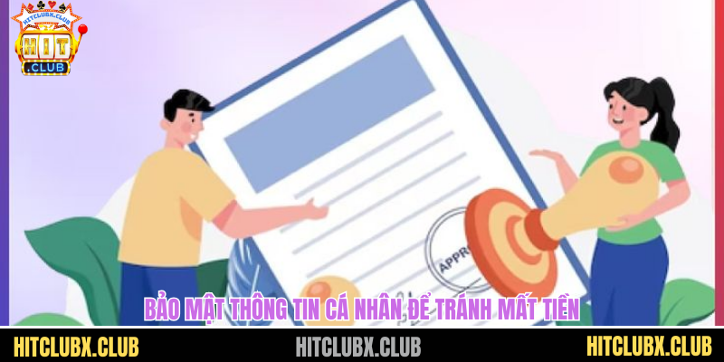 Miễn Trừ Trách Nhiệm HITCLUB - Tấm Khiên Bảo Vệ Cả Hai Bên Bảo mật thông tin cá nhân để tránh mất tiền