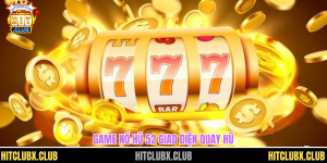 Nổ Hũ 52 Chiến Lược Chinh Phục Kho Báu Slot Game Tại HITCLUB