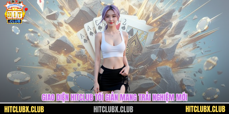 Giao diện HITCLUB tối giản mang trải nghiệm mới