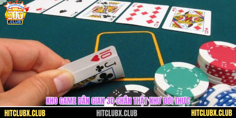 Kho game dân gian 3D chân thật như đời thực