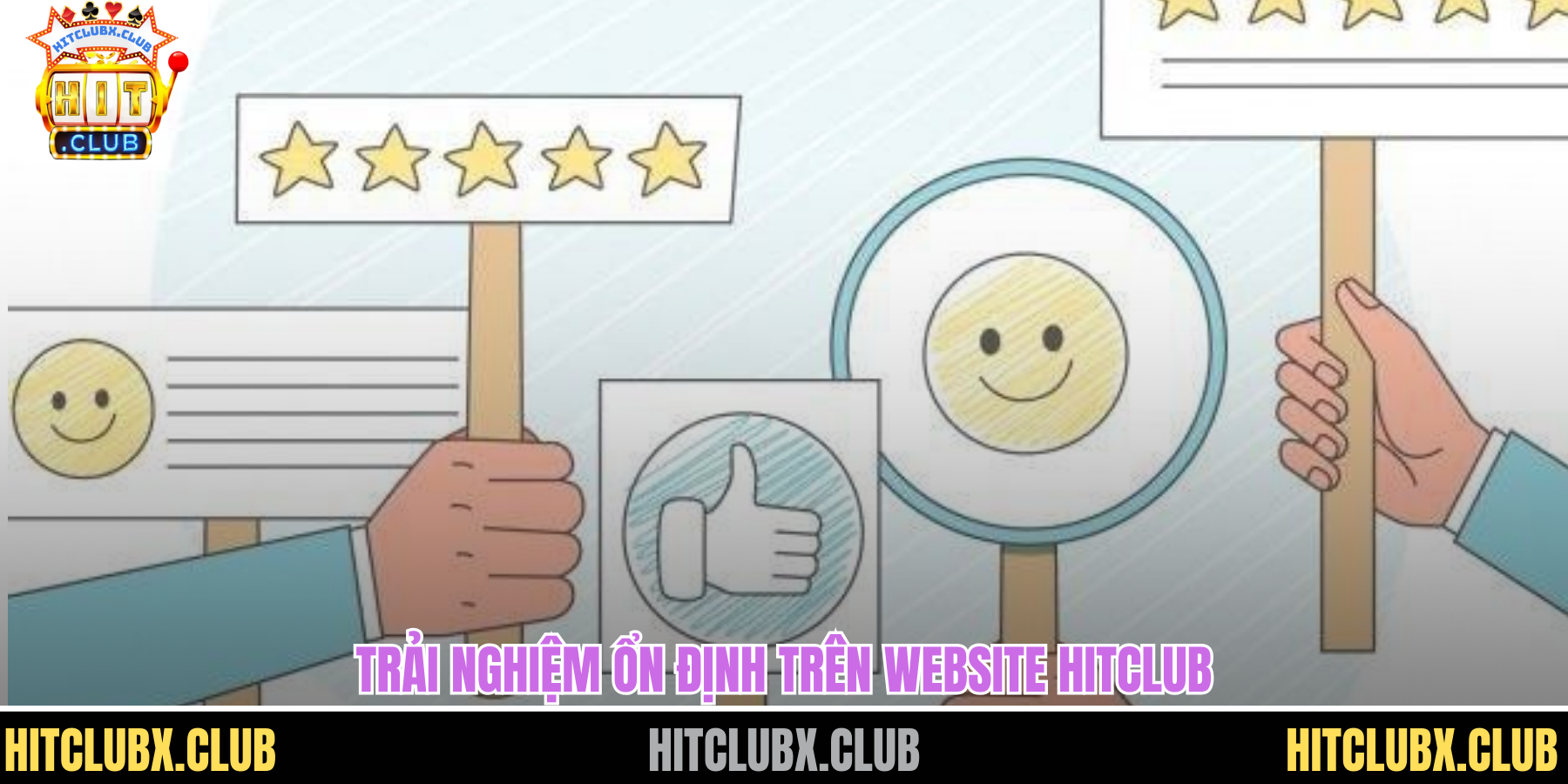 Trải nghiệm ổn định trên website HITCLUB